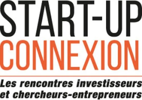 START-UP CONNEXION Les rencontres investisseurs et chercheurs-entrepreneurs