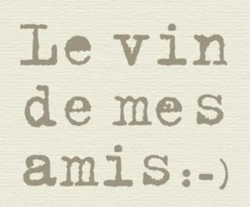 Le vin de mes amis :-)