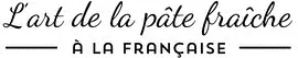L'art de la pâte fraiche A LA FRANCAISE