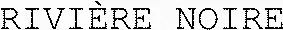 RIVIÈRE NOIRE