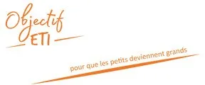 Objectif ETI pour que les petits deviennent grands