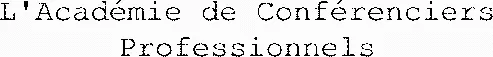 L'Académie de Conférenciers Professionnels
