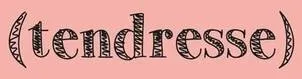(tendresse)