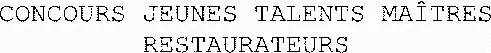CONCOURS JEUNES TALENTS MAÎTRES RESTAURATEURS