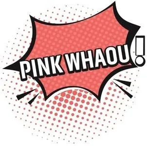 PINK WHAOU !