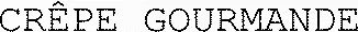 CRÊPE GOURMANDE