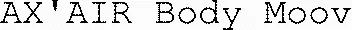 AX'AIR Body Moov