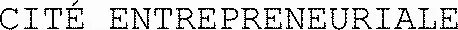 CITÉ ENTREPRENEURIALE