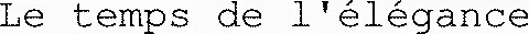 Le temps de l'élégance