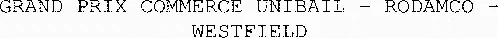 GRAND PRIX COMMERCE UNIBAIL - RODAMCO - WESTFIELD