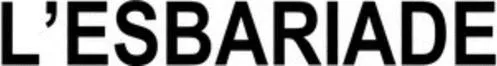 L'ESBARIADE