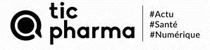 tic pharma #Actu #Santé #Numérique