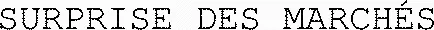 SURPRISE DES MARCHÉS