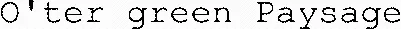 O'ter green Paysage