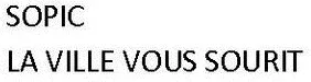 SOPIC LA VILLE VOUS SOURIT