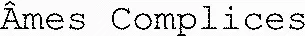Âmes Complices