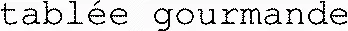 tablée gourmande