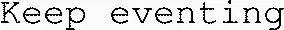 Keep eventing