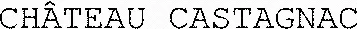 CHÂTEAU CASTAGNAC