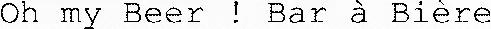 Oh my Beer ! Bar à Bière