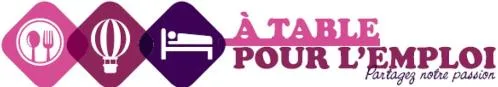 A TABLE POUR L'EMPLOI Partagez notre passion