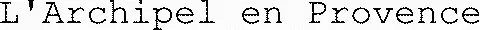 L'Archipel en Provence