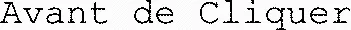 Avant de Cliquer