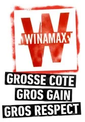W WINAMAX GROSSE COTE GROS GAIN GROS RESPECT