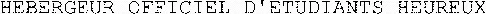 HEBERGEUR OFFICIEL D'ETUDIANTS HEUREUX