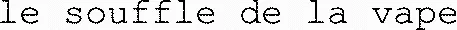 le souffle de la vape