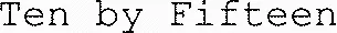 Ten by Fifteen