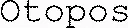 Otopos