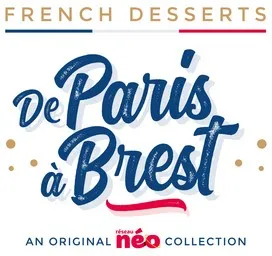 FRENCH DESSERTS De Paris à Brest AN ORIGINAL NEO COLLECTION