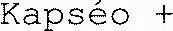 Kapséo +