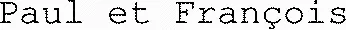 Paul et François