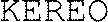 KEREO