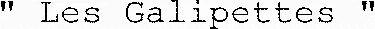 " Les Galipettes "