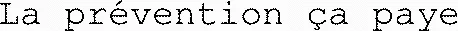 La prévention ça paye