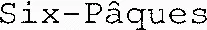 Six-Pâques