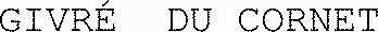 GIVRÉ  DU CORNET