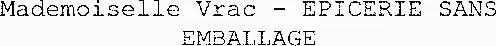 Mademoiselle Vrac - EPICERIE SANS EMBALLAGE