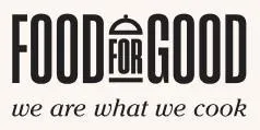 FOOD FOR GOOD we are what we cook