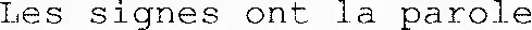 Les signes ont la parole