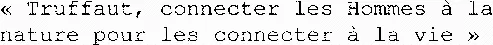  « Truffaut, connecter les Hommes à la nature pour les connecter à la vie »