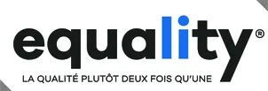equility LA QUALITE PLUTÔT DEUX FOIS QU'UNE