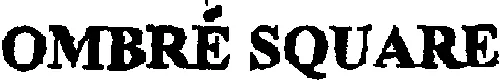 OMBRÉ SQUARE