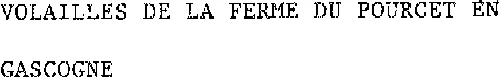 VOLAILLES DE LA FERME DU POURCET EN GASCOGNE