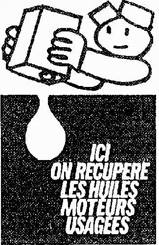 ICI ON RECUPERE LES HUILES MOTEURS USAGEES