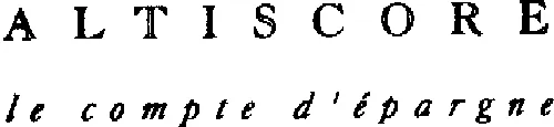 ALTISCORE LE COMPTE D'EPARGNE