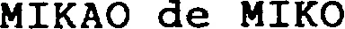 MIKAO DE MIKO